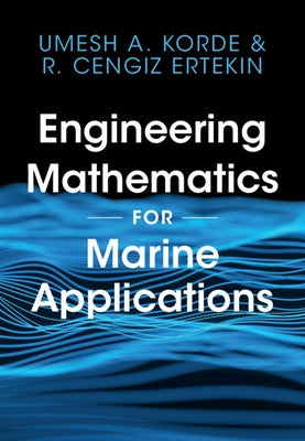 Engineering Mathematics for Marine Applications by Korde, Umesh A.
