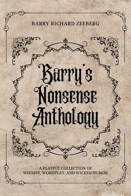 Barry's Nonsense Anthology by Zeeberg, Barry Richard