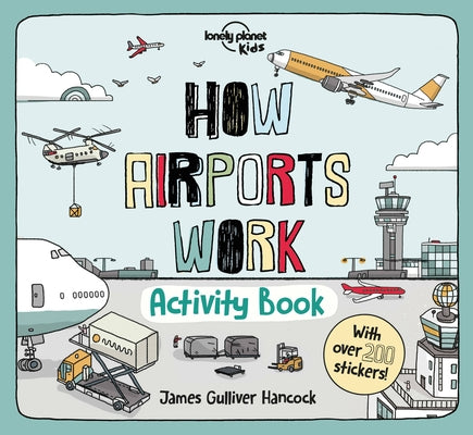Lonely Planet Kids How Airports Work Activity Book by Kids, Lonely Planet