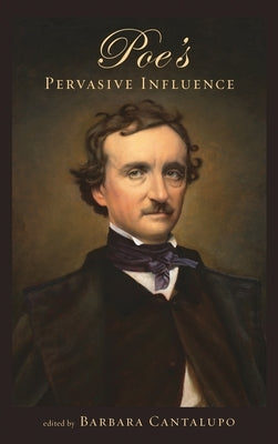Poe's Pervasive Influence by Cantalupo, Barbara