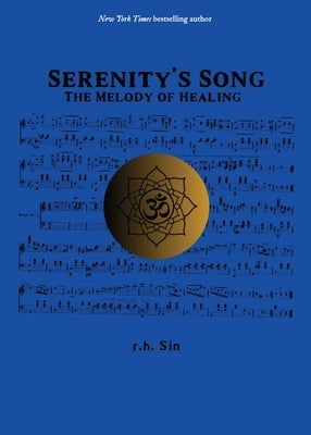 Serenity's Song: The Melody of Healing by Sin, R. H.
