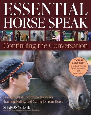 Essential Horse Speak: Continuing the Conversation by Wilsie, Sharon