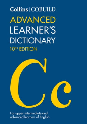 Collins Cobuild Dictionaries for Learners - Collins Cobuild Advanced Learner's Dictionary by Collins