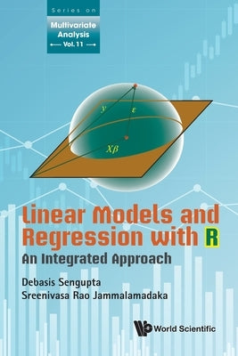 Linear Models and Regression with R: An Integrated Approach by SenGupta Debasis