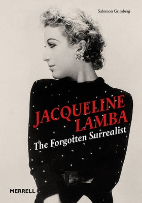 Jacqueline Lamba: The Forgotten Surrealist by Grimberg, Salomon
