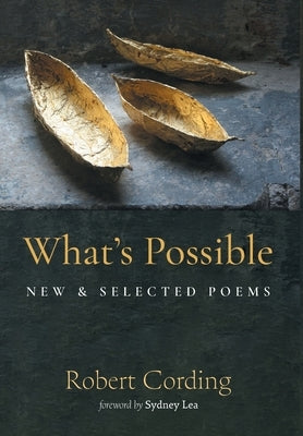 What's Possible: New & Selected Poems by Cording, Robert