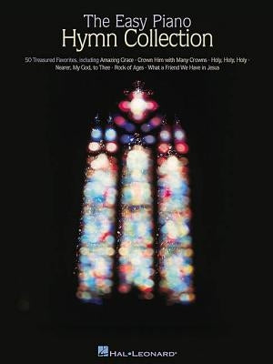 The Easy Piano Hymn Collection Easy Piano Songbook 50 Classic Hymns for Worship and Church Hal Leonard Sheet Music for Beginners and Intermediate Pian by Hal Leonard Corp