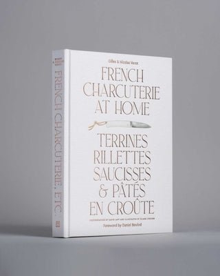 French Charcuterie at Home: Terrines, Rillettes, Saucisses, & Pat?s En Cro?te by V?rot, Gilles