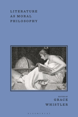Literature as Moral Philosophy by Whistler, Grace