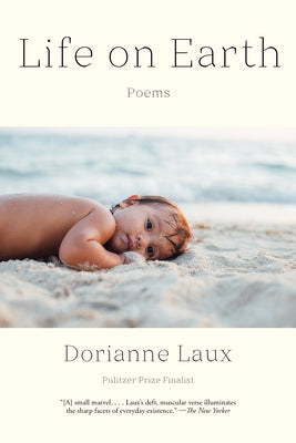 Life on Earth: Poems by Laux, Dorianne