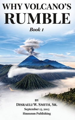Why Volcano's Rumble by W. Smith, Disraeli, Sr.
