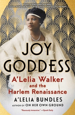 Joy Goddess: A'Lelia Walker and the Harlem Renaissance by Bundles, A'Lelia