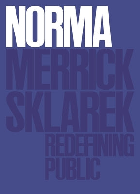Norma Merrick Sklarek: Redefining Public by de Leon, Monica Ponce