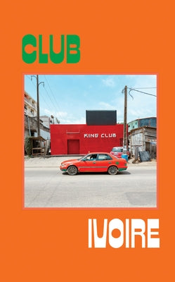 Club Ivoire: Photographs by François Prost by Prost, Francois