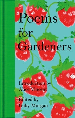 Poems for Gardeners by Morgan, Gaby