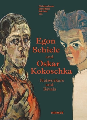 Egon Schiele and Oskar Kokoschka: Rivals and Networkers by Bauer, Christian