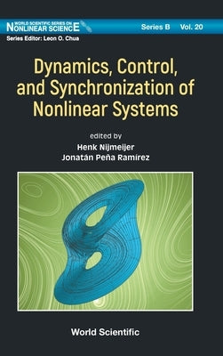 Dynamics, Control, and Synchronization of Nonlinear Systems by Nijmeijer Henk