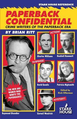 Paperback Confidential: Crime Writers of the Paperback Era by Ritt, Brian