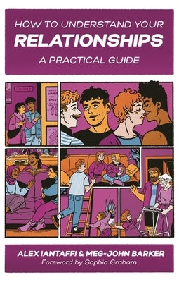 How to Understand Your Relationships: A Practical Guide by Barker, Meg-John