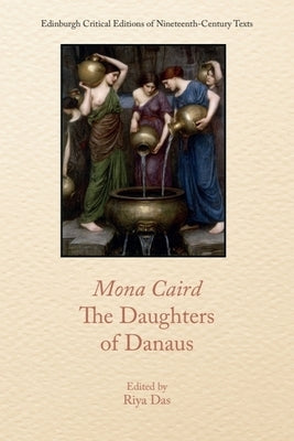 Mona Caird, the Daughters of Danaus by Caird, Mona
