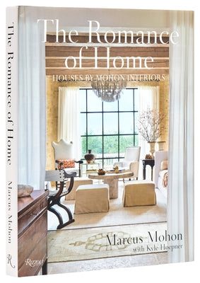 The Romance of Home: Houses by Mohon Interiors by Mohon, Marcus
