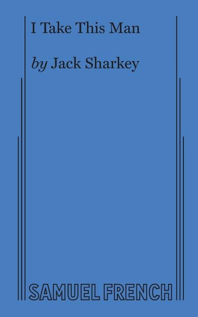 I Take This Man by Sharkey, Jack
