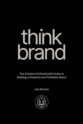 Think Brand by Mutuku, Joe