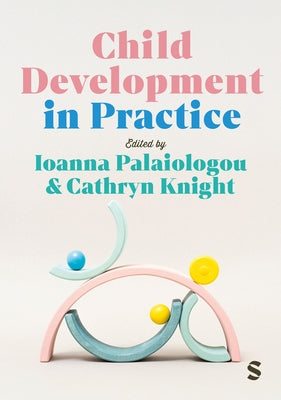 Child Development in Practice by Palaiologou, Ioanna