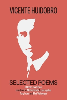Selected Poems by Huidobro, Vicente