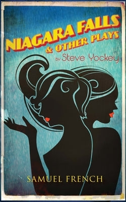 Niagara Falls & Other Plays by Yockey, Steve