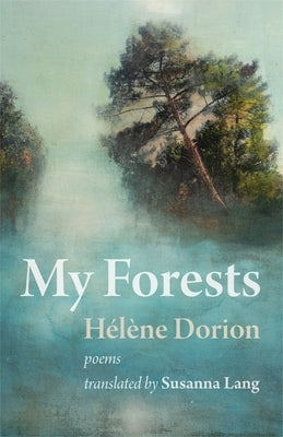 My Forests by Dorion, Hélène