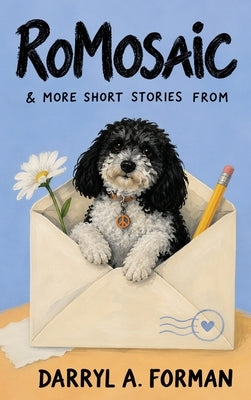 RoMosaic: & More Short Stories From by Forman, Darryl A. a.