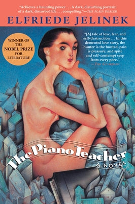 The Piano Teacher by Jelinek, Elfriede