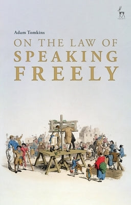 On the Law of Speaking Freely by Tomkins, Adam