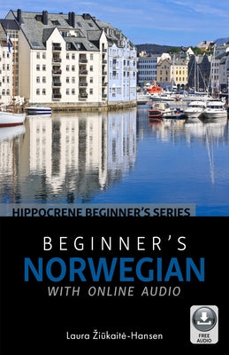Beginner's Norwegian with Online Audio by Ziūkaite-Hansen, Laura