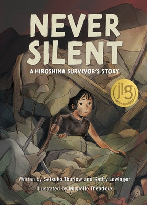 Never Silent: A Hiroshima Survivor's Story by Thurlow, Setsuko