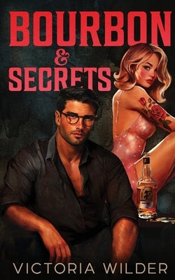 Bourbon & Secrets by Wilder, Victoria