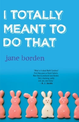 I Totally Meant to Do That by Borden, Jane