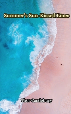 Summer's Sun-Kissed Lines by Castlebury, Thor