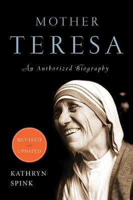 Mother Teresa (Revised Edition) by Spink, Kathryn