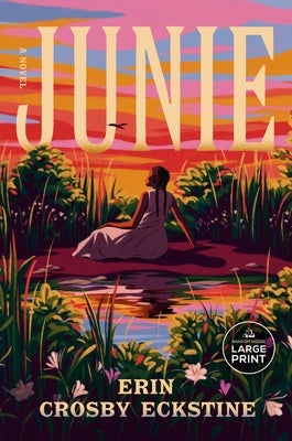 Junie: A GMA Book Club Pick by Eckstine, Erin Crosby