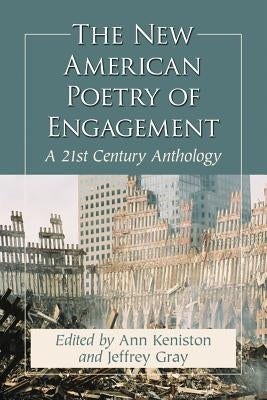 The New American Poetry of Engagement: A 21st Century Anthology by Keniston, Ann