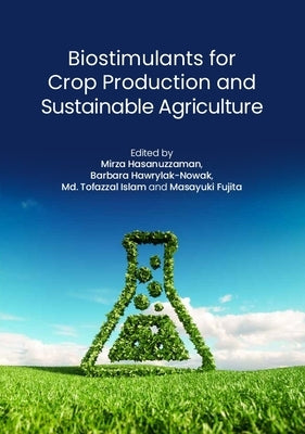 Biostimulants for Crop Production and Sustainable Agriculture by Hasanuzzaman, Mirza