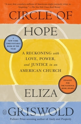 Circle of Hope: A Reckoning with Love, Power, and Justice in an American Church by Griswold, Eliza