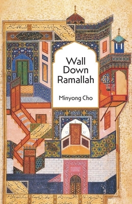 Wall Down Ramallah by Cho, Minyong
