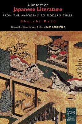 A History of Japanese Literature: From the Manyoshu to Modern Times by Kato, Shuichi