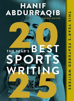 The Year's Best Sports Writing 2025 by Abdurraqib, Hanif