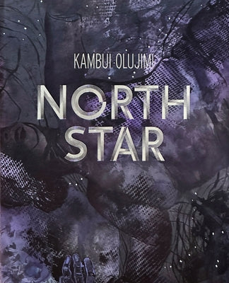 Kambui Olujimi: North Star by Olujimi, Kambui