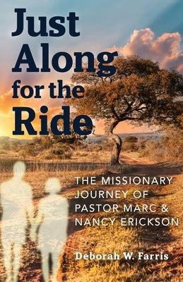 Just Along for the Ride by Farris, Deborah W.