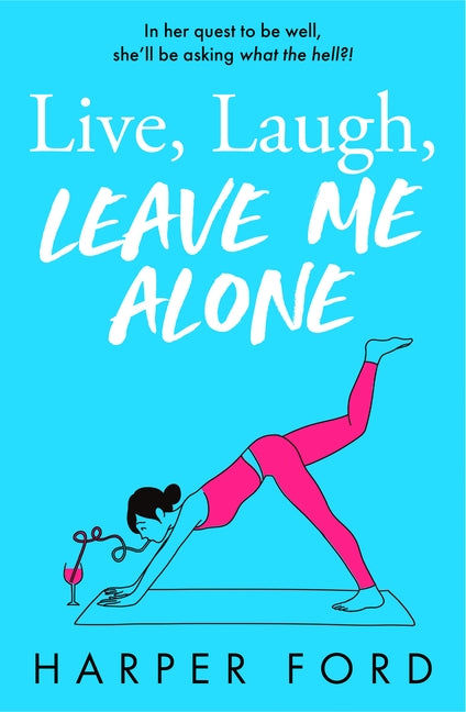 Live, Laugh, Leave Me Alone by Ford, Harper